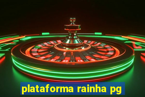 plataforma rainha pg